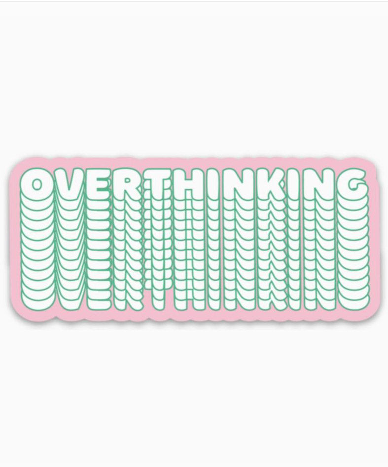 Vinyl Sticker - Overthinking – She She Boutique